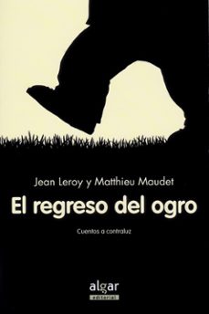el regreso del ogro-jean leroy-matthieu maudet-9788491421207