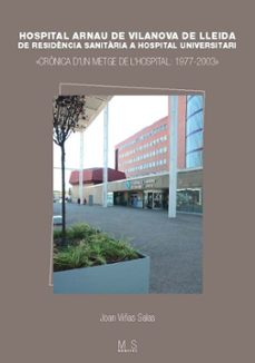 hospital arnau de vilanova de lleida de residéncia sanitária a ho spital universitari-joan viñas salas-9788491445807