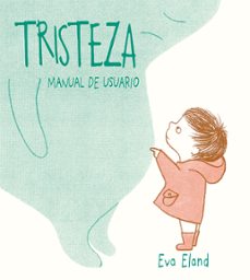 tristeza: manual de usuario-eva eland-9788491451907