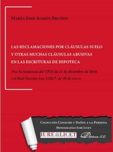 reclamaciones por clausulas suelo y otras clausulas abusivas en las escrituras de hipoteca-maria jose anchon bruñen-9788491481607