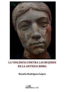 la violencia contra las mujeres en la antigua roma-9788491489207