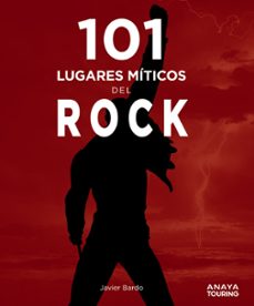 101 lugares miticos del rock-javier bardo-9788491584407