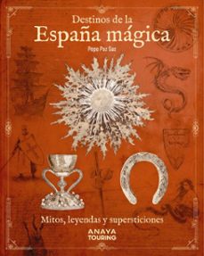 destinos de la españa mágica (ebook)-pepo paz saz-9788491589907
