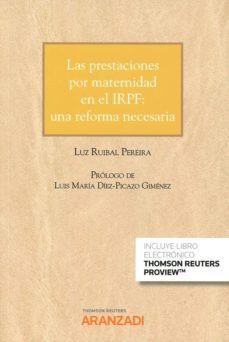 las prestaciones por maternidad en el irpf: una reforma necesaria (papel + e-book)-luz ruibal pereira-9788491770107