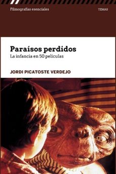 paraisos perdidos. la infancia en 50 peliculas-jordi picatoste verdejo-9788491800507