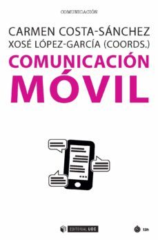 comunicacion movil (ebook)-carmen costa sanchez-xose lopez garcia-9788491806707