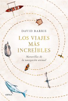 los viajes mas increibles. maravillas de la navegacion animal-9788491993407