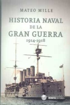 historia naval de la gran guerra (1914-1918)-mille mateo-9788492400607