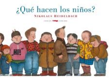 ¿que hacen los niños?-nikolaus heidelbach-9788492412907