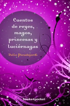 cuentos de reyes, magos, princesas y luciernagas-9788492516407