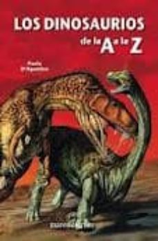 los dinosaurios de la a a la z-paola d agostino-9788492548507