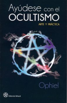 ayudese con el ocultismo: teoria y practica-9788492773107