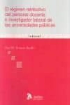 regimen retributivo del personal docente e investigacion laboral de las universidades publicas-ana maria romero burillo-9788492788507