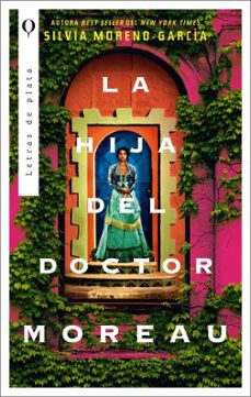 la hija del doctor moreau-silvia moreno garcia-9788492919307