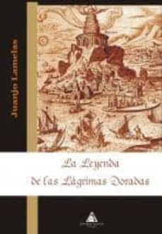 la leyenda de las lagrimas doradas-juanjo lamelas-9788492952007