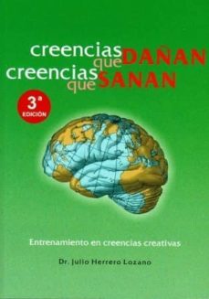 creencias que dañan, creencias que sanan: entrenamiento en creenc ias creativas-9788493388607