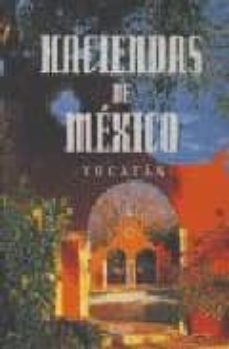 haciendas de mexico: yucatan-9788493403607