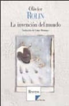la invencion del mundo-olivier rolin-9788493461607