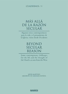 mas alla de la razon secular : algunos retos contemporaneos para la vida y el pensamiento de la iglesia, vistos desde occidente-javier fernandez martinez-9788493476007