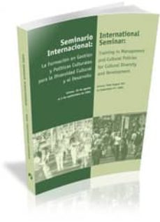 seminario internacional: la formacion  en gestion y politicas cul turales para la diversidad cultural y el desarrollo-9788493523107