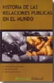 historia de las relaciones publicas en el mundo-jose daniel barquero cabrero-mario barquero cabrero-9788493582807