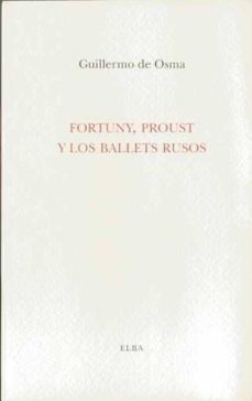 fortuny, proust y los ballets rusos-guillermo de osma-9788493803407
