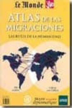 atlas de las migraciones: las rutas de la humanidad-9788493807207