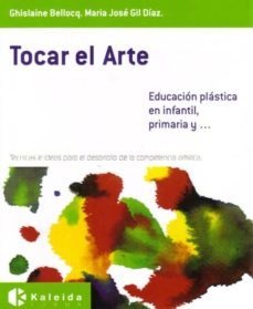 tocar el arte-ghislaine bellocq-maria jose gil diaz-9788493833107