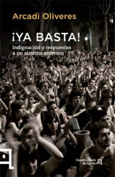 ¡ya basta! indignacion y respuestas a un sistema enfermo-9788494003707