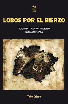 lobos por el bierzo. realidad, tradicion y leyenda-jose antonio criado fernandez-9788494039607