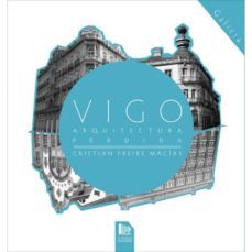 vigo. arquitectura perdida-cristian freire macias-9788494176807