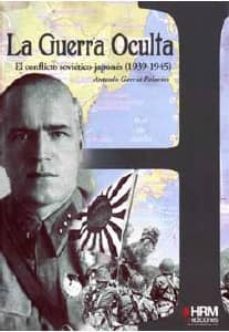 la guerra oculta: el conflicto sovietico-japones (1939-1945)-9788494240607