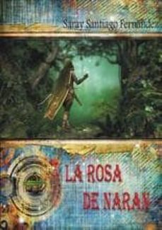 la rosa de naran-saray santiago fernandez-9788494260407