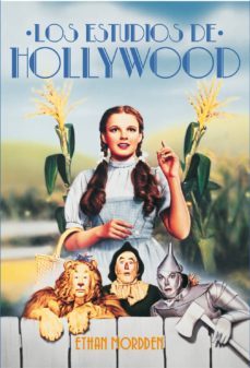 los estudios de hollywood-ethan mordden-9788494261107