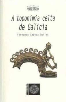 a toponimia celta de galicia (2ª ed.)-9788494301407