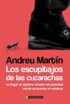 los escupitajos de las cucarachas-andreu martin-9788494311307