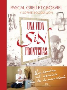 una vida sin fronteras-pascal grellety bosviel-9788494329807