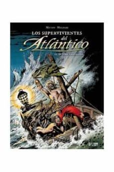los supervivientes del atlantico nº 3: el ultimo naufragio-jean yves mitton-felix molinari-9788494350207