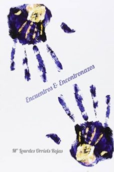 encuentros y encontronazos-mª lourdes orriols rojas-9788494391507