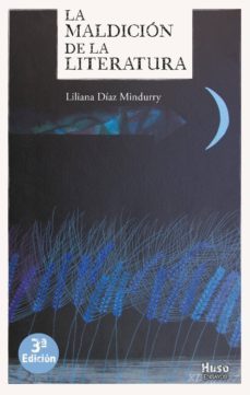 la maldicion de la literatura-liliana diaz mindurry-9788494576607