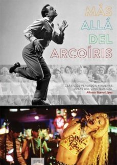 mas alla del arcoiris: clasicos perdidos y nuevas joyas del cine musical-alfonso bueno lopez-9788494903007