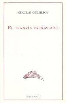 el tranvia extraviado-nikolay gumiliov-9788496067707