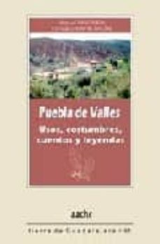 puebla de valles: usos, costumbres, cuentos y leyendas-9788496236707