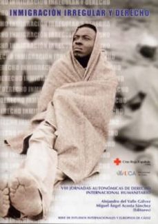 inmigracion irregular y derecho (viii jornadas autonomicas de der echo internacional humanitario)-9788496274907