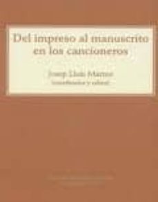 del impreso al manuscrito en los cancioneros-josep lluis martos-9788496408807