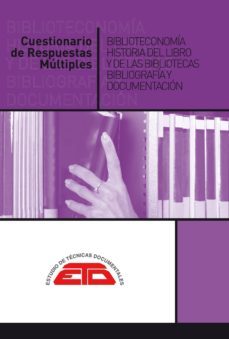 cuestionarios de respuestas multiples de biblioteconomia, historica del libro y de las bibliotecas, bibliografia y         documentacion-9788496552807