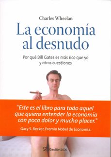 la economia al desnudo-charles wheelan-9788496612907