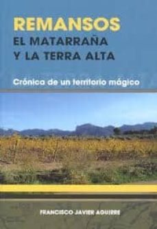 remansos: el matarraña y la terra alta-francisco javier aguirre-9788496638907