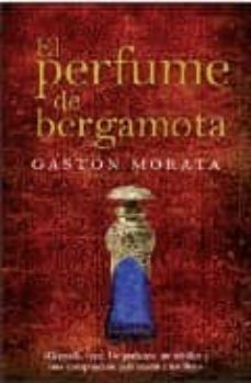 el perfume de bergamota-gaston morata-9788496710207
