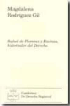 rafael de floranes y encinas, historiador del derecho-magdalena rodriguez gil-9788496782907